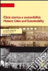 Città storica e sostenibilità-Historic cities and sustainability. Ediz. bilingue libro di De Vita M. (cur.)