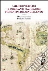 Amerigo Vespucci e i mercanti viaggiatori fiorentini del Cinquecento libro