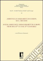 Assistenza e solidarietà in Europa secc. XIII-XVIII. Ediz. italiana e inglese libro