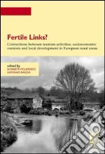 Fertile links? Connections between tourism activities, socioeconomic contexts and local development libro