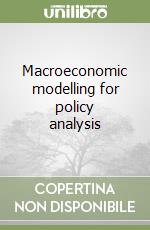 Macroeconomic modelling for policy analysis libro