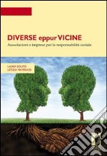 Diverse eppur vicine. Associazioni e imprese per la responsabilità sociale libro