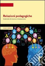 Relazioni pedagogiche. Materiali di ricerca e formazione libro