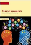 Relazioni pedagogiche. Materiali di ricerca e formazione libro di Orefice Carlo