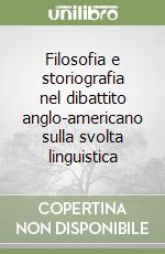 Filosofia e storiografia nel dibattito anglo-americano sulla svolta linguistica