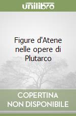 Figure d'Atene nelle opere di Plutarco