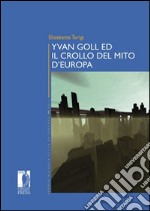 Yvan Goll ed il crollo del mito d'Europa libro