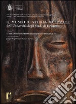 Il museo di storia naturale dell'università degli studi di Firenze. Le collezioni antropologiche ed etnologiche. Ediz. italiana e inglese