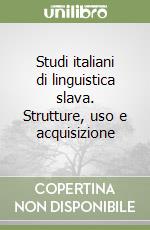 Studi italiani di linguistica slava. Strutture, uso e acquisizione libro