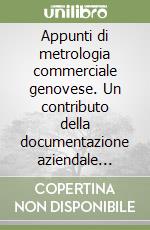 Appunti di metrologia commerciale genovese. Un contributo della documentazione aziendale Datini