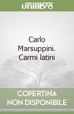 Carlo Marsuppini. Carmi latini