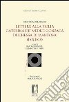 Lettere alla figlia Caterina de' Medici Gonzaga duchessa di Mantova (1617-1629) libro