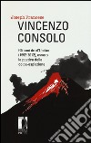 Vincenzo Consolo. Gli anni de «l'Unità» (1992-2012), ovvero la poeticadella colpa-espiazione libro