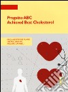 Progetto ABC Achieved Best Cholesterol libro