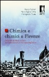 Chimica e chimici a Firenze. Dall'ultimo dei Medici al padre del Centro Europeo di Risonanze Magnetiche libro