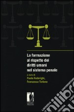 La formazione al rispetto dei diritti umani nel sistema penale libro