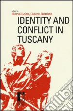 Identity and conflict in Tuscany libro