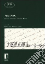 Per Enzo. Studi in memoria di Vincenzo Matera libro