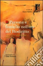 Persona e famiglia nell'era del biodiritto. Verso un diritto comune europeo per la bioetica libro