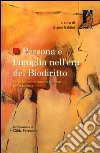 Persona e famiglia nell'era del biodiritto. Verso un diritto comune europeo per la bioetica libro