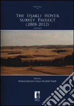 The Usakli Höyük survey project (2008-2012). A final report libro