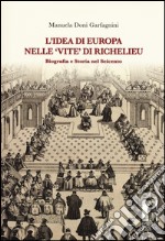 L'idea di Europa nelle «Vite» di Richelieu. Biografia e storia nel Seicento libro