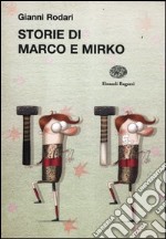 Storie di Marco e Mirko libro