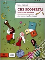 Che scoperta! Storie di idee fulminanti