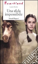 Una sfida impossibile. Heartland libro