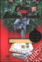 Caro Babbo Natale. Le più belle lettere mai scritte a Babbo Natale libro