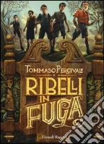 Ribelli in fuga libro