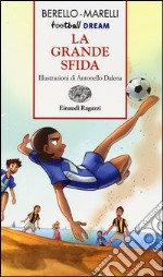 La grande sfida. Football dream libro