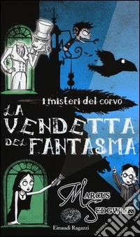 La vendetta del fantasma. I misteri del corvo libro