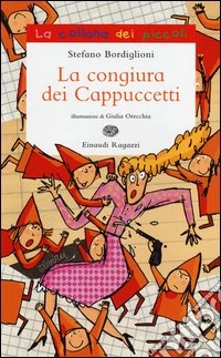 La congiura dei Cappuccetti. Ediz. illustrata libro