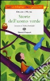 Storie dell'uomo verde. Ediz. illustrata libro