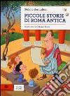 Piccole storie di Roma antica libro