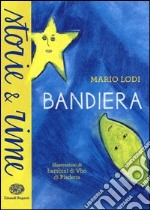 Bandiera. Ediz. a colori libro