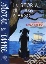 La storia di Ulisse e Argo. Ediz. a colori libro