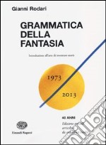 Grammatica della fantasia. Introduzione all'arte di inventare storie libro