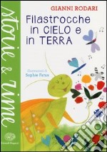 Filastrocche in cielo e in terra. Ediz. a colori libro