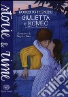 Giulietta e Romeo. Ediz. a colori libro
