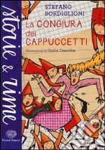 La congiura dei Cappuccetti. Ediz. a colori libro