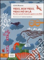 Vedo, non vedo, vedo più in là. Piccole e grandi domande appese a una fiaba libro