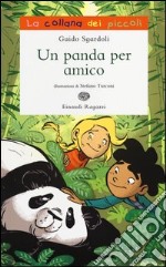 Un panda per amico. Ediz. illustrata libro