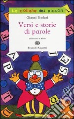 Versi e storie di parole. Ediz. illustrata libro