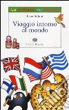 Viaggio intorno al mondo. Ediz. illustrata libro