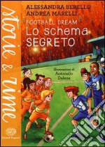 Lo schema segreto. Football dream libro