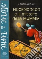 Nocedicocco e il mistero della mummia. Ediz. illustrata libro