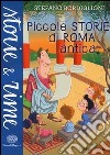 Piccole storie di Roma antica. Ediz. a colori libro