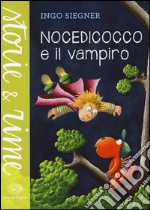 Nocedicocco e il vampiro. Ediz. illustrata libro